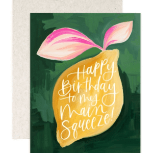 A birthday card with an orange and the words " happy birthday to my main squeeze ".