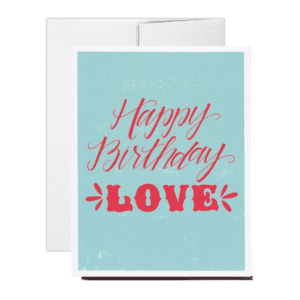 A birthday card with the words happy birthday love written in red.