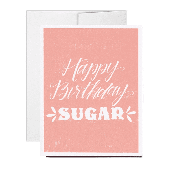 A pink card with white lettering that says happy birthday sugar.